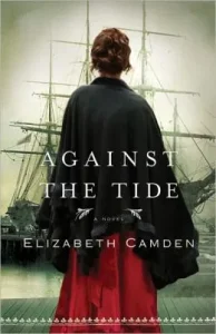 Against the Tide by Elizabeth Camden historical romance novel cover