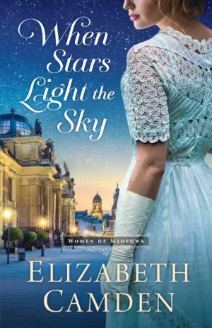 When Stars Light the Sky by Elizabeth Camden Women of Midtown Book 2 historical romance cover