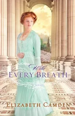 With Every Breath by Elizabeth Camden historical romance novel cover