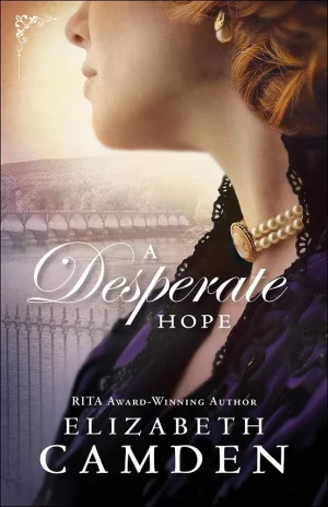 A Desperate Hope by Elizabeth Camden Empire State Book 3 historical romance cover