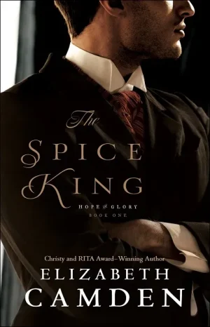The Spice King by Elizabeth Camden Hope and Glory Book 1 historical romance cover