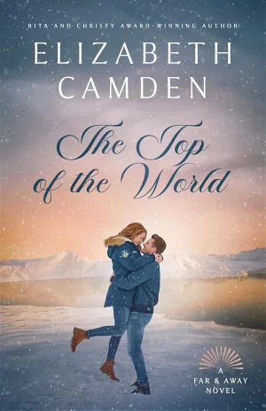 The Top of the World by Elizabeth Camden contemporary romance book cover